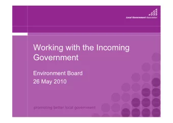 Working with the Incoming  Government  Environment Board  26 May 2010  New Coalition Government: