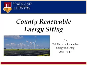 County Renewable  Energy Siting  For  Task Force on Renewable  Energy and Siting  2019-10-17