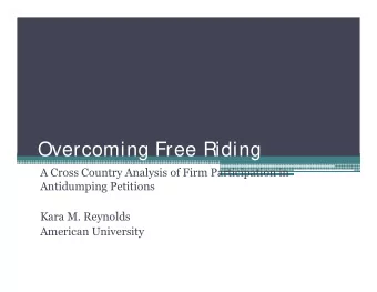 Overcoming Free Riding  A Cross Country Analysis of Firm Participation in  Antidumping Petitions