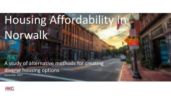 Housing Affordability in  Norwalk  A study of alternative methods for creating  diverse housing