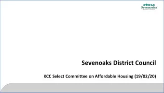 Sevenoaks District Council  KCC Select Committee on Affordable Housing (19/02/20)  Key housing