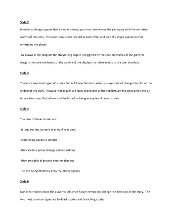 Slide 2  In order to design a game that includes a story, you must interweave the gameplay with the