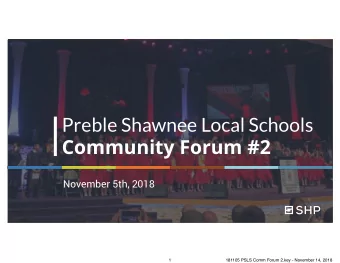 Preble Shawnee Local Schools  Community Forum #2  November 5th, 2018  1  181105 PSLS Comm Forum