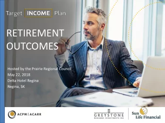 OUTCOMES  Hosted by the Prairie Regional Council  May 22, 2018  Delta Hotel Regina  Regina, SK