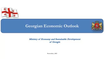 Georgian Economic Outlook  November, 2015  Country Overview  Area  69 700 sq km  Resilient Economy