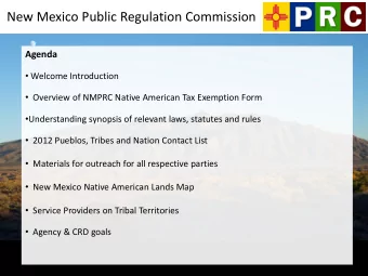 New Mexico Public Regulation Commission Agenda  Welcome Introduction  Overview of NMPRC