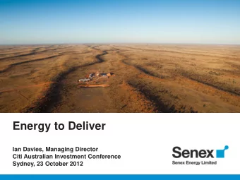 Energy to Deliver  Ian Davies, Managing Director  Citi Australian Investment Conference  Sydney, 23