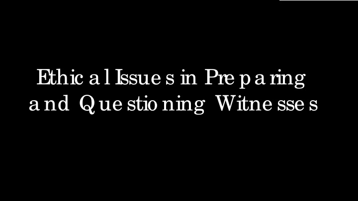 e thic a l i ssue s in pre pa ring a nd que stio ning