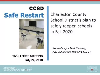 TASK FORCE MEETING  July 24, 2020  10:05  The Road to a Safe Restart  Weeks of work developing