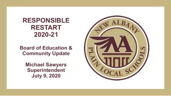 RESPONSIBLE  RESTART  2020-21  Board of Education &amp;  Community Update  Michael Sawyers
