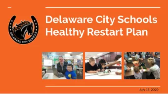 Delaware City Schools  Healthy Restart Plan  July 15, 2020  Guiding Principles  1. Health and