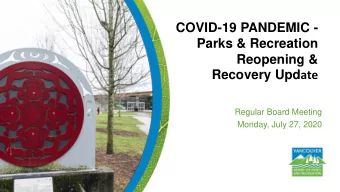 Parks &amp; Recreation  Reopening &amp; Recovery Upd ate  Regular Board Meeting  Monday, July 27,