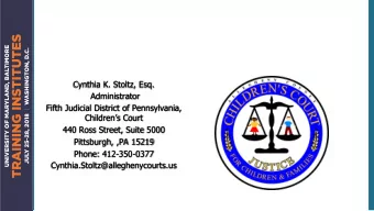 Childrens Court  440 Ross Street, Suite 5000  Pittsburgh, ,PA 15219  Phone: 412-350-0377