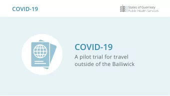 COVID-19  A pilot trial for travel  outside of the Bailiwick  Where are we now?  Negative  Positive