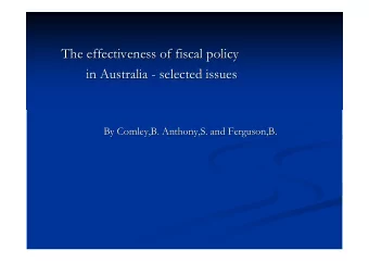 The effectiveness of fiscal policy  The effectiveness of fiscal policy  in Australia -  - selected