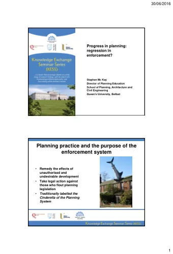 Planning practice and the purpose of the  enforcement system    Remedy the effects of