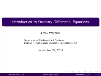 Introduction to Ordinary Differential Equations  Emily Weymier  Department of Mathematics &amp;