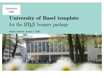 University of Basel template  for the L A T  EX beamer package  Author, Institute, January 1, 2019