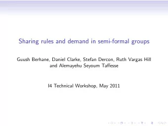 Sharing rules and demand in semi-formal groups  Guush Berhane, Daniel Clarke, Stefan Dercon, Ruth