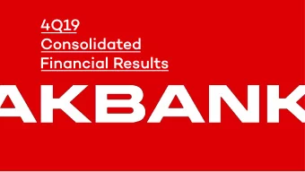 4Q19  Consolidated  Financial Results  What to remember?  Despite  In 2019 Akbank  Expanded its