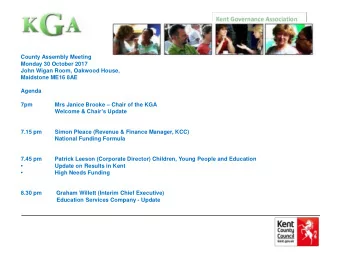 7.15 pm  Simon Pleace (Revenue &amp; Finance Manager, KCC)  National Funding Formula  7.45 pm