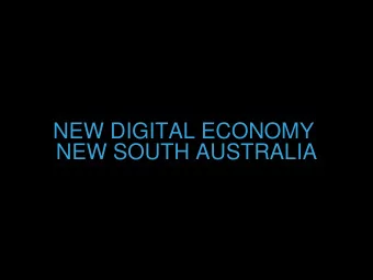 NEW DIGITAL ECONOMY  NEW SOUTH AUSTRALIA  2 OR 3 DECADES  NO CLEAR WINNERS  GLOBAL RACE FOR TALENT
