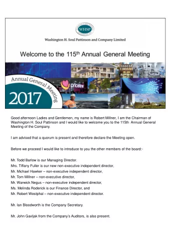 Good afternoon Ladies and Gentlemen, my name is Robert Millner, I am the Chairman of  Washington H.