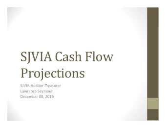 SJVIA Cash Flow  Projections SJVIA  Auditor  Treasurer Lawrence Seymour December 08, 2016
