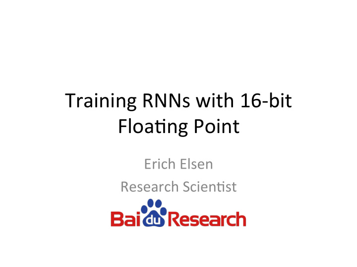 training rnns with 16 bit floa5ng point