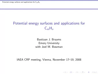 Potential energy surfaces and applications for C m H n  Bastiaan J. Braams  Emory University  with