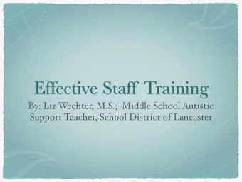 Effective Staff Training  By: Liz W  echter, M.S.;  Middle School Autistic  Support Teacher, School