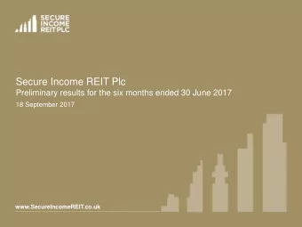 Secure Income REIT Plc  Preliminary results for the six months ended 30 June 2017  18 September