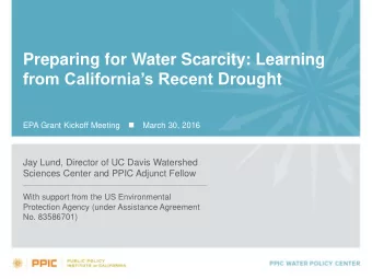 Preparing for Water Scarcity: Learning from Californias Recent Drought EPA Grant Kickoff Meeting