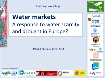 European workshop Water markets  A workshop organised by : A response to water scarcity  with the