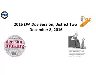 2016 LPA Day Session, District Two  December 8, 2016  Instead of Focusing on the things we cant