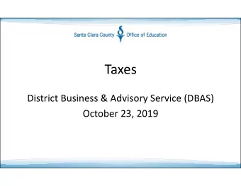 Taxes District Business &amp; Advisory Service (DBAS) October 23, 2019  Content  Recording Taxes