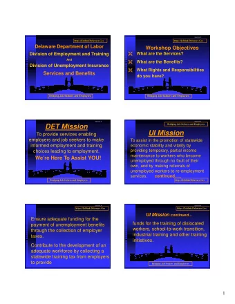 DET Mission  UI Mission  To provide services enabling  employers and job seekers to make  To assist