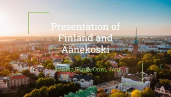 Presentation of  Finland and  nekoski  Annika, Pinja, Onni, Joni  Finland  Acreage 338 424 km