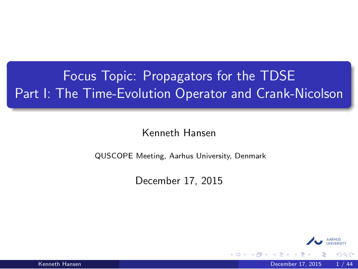 focus topic propagators for the tdse part i the time