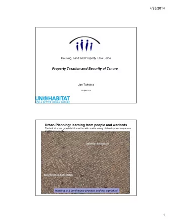 4/23/2014  Housing, Land and Property Task Force  Property Taxation and Security of Tenure  Jan