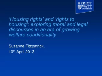 housing: exploring moral and legal  discourses in an era of growing  welfare conditionality