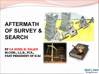 AFTERMATH  OF SURVEY &amp;  SEARCH  BY CA SUNIL H. TALATI  M.COM., L.L.B., FCA.,  PAST PRESIDENT OF