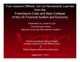 Five Lessons Offered, but not Necessarily Learned  from the  Foreclosure Crisis and Near Collapse