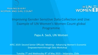 Improving Gender Sensitive Data Collection and Use:  Example of UN Womens Women Count global