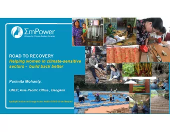 ROAD TO RECOVERY  Helping women in climate-sensitive  sectors - build back better  Parimita