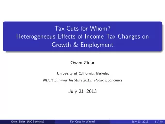 Tax Cuts for Whom?  Heterogeneous Effects of Income Tax Changes on  Growth &amp; Employment  Owen