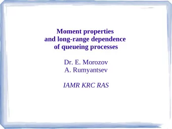 Moment properties  and long-range dependence  of queueing processes  Dr. E. Morozov  A. Rumyantsev