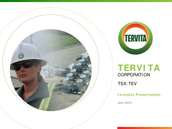 TERVI TA  CORPORATION  TSX: TEV  I nvestor Presentation  July 2 0 2 0  DI SCLAI MER  This