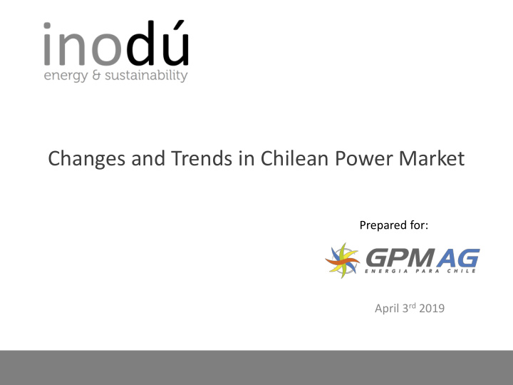 changes and trends in chilean power market