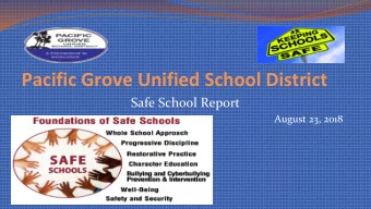 Pacific Grove Unified School District  Safe School Report  August 23, 2018  Emergency Response